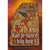Miba Books Zenon Kosidovski - Kad je sunce bilo Bog Cene'.'