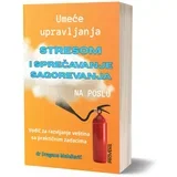 Umeće upravljanja STRESOM i SPREČAVANJE SAGOREVANJA na poslu