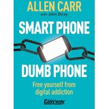 Arcturus Publishing Allen Carr,  John Dicey - Smart Phone Dumb Phone | Eponuda.com