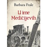 Kamelia Barbara Frale - U ime Medičijevih | ePonuda.com