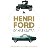Henri Ford - Danas i sutra