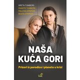 Mali vrt Malena Ernman,Greta Tunberg,Beata Ernman,Svante Tunberg - Naša kuća gori cene