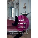 Ulrika Norberg Karina Nunstet
 - Cat Power – isceljujuća moć mačaka