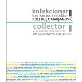 Arte media Grupa autora - Kolekcionar kao kustos i selektor. Kolekcija Marjanović | Eponuda.com