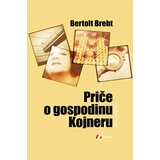 Geopoetika Bertolt Breht - Priče o gospodinu Kojneru | Eponuda.com