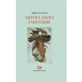 Akademska Knjiga Mirča Elijade - Mitovi, snovi i misterije Cene
