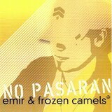 POSNETI MEDIJI EMIR & FROZEN CAMELS - NO PASARAN, (21011468) | Shoptok.si