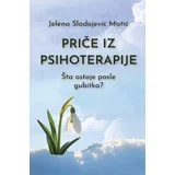Jelena Sladojević Matić - Priče iz psihoterapije: Šta ostaje posle gubitka?