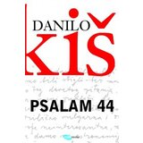 Arhipelag Danilo Kiš - Psalam 44 Cene