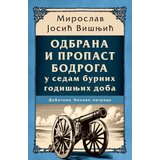 Odbrana i propast Bodroga u sedam burnih godišnjih doba Cene