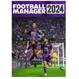 Football Manager 2024 - Steam - Global | Eponuda.ba