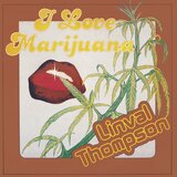 TROJAN RECORDS LINVAL THOMPSON - I Love Marijuana -CLRD- | Eponuda.com