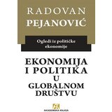 Akademska Knjiga Radovan Pejanović - Ekonomija i politika u globalnom društvu: ogledi iz političke ekonomije Cene