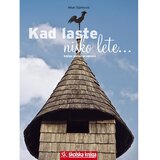 Školska knjiga KAD LASTE NISKO LETE - KNJIGA PUČKE PROGNOZE - Milan Sijerković | shoptok.hr