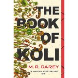 Little, Brown Book Group M. R. Carey - The Book Of Koli Cene