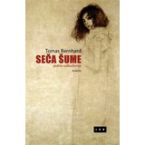 LOM Tomas Bernhard - Seča šume - jedno uzbuđenje Cene