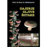 Partenon Petar Maksimović - Gajenje gljive šiitake | Eponuda.com