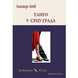 Albatros plus Aleksandra Antić - Tango u srcu grada | ePonuda.com