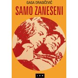 LOM Gaga Dragičević - Samo zaneseni | ePonuda.com
