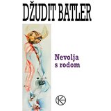 Karpos Džudit Batler
 - Nevolja s rodom - feminizam i subverzija identiteta