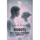 Čigoja Sara K. Novak - Roboti: Seks, ljubav i budućnost u