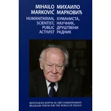 Grupa autora - Mihailo Marković: humanista, naučnik, društveni radnik - dvojezično (srp/eng)