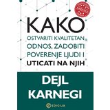 Edicija Dejl Karnegi - Kako ostvariti kvalitetan odnos, zadobiti poverenje ljudi i uticati na njih | ePonuda.com