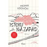 Čigoja Miomir Udovičić - Istoku na zapad III izdanje | ePonuda.com