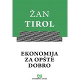 Akademska Knjiga Žan Tirol - Ekonomija za opšte dobro Cene