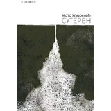 KOSMOS IZDAVAŠTVO Mato Uljarević - Suteren Cene