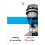 Aleksej Bogomolov - Antička filosofija I