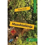 Katja Perat - Mazohistkinja