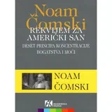 Rekvijem za američki san: Deset principa koncentracije bogatstva i moći - Noam Čomski