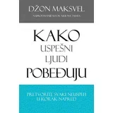 Džon Maksvel - Kako uspešni ljudi pobeđuju