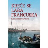 Albion Books Ivan Radovanović - Kreće se lađa francuska | Eponuda.com