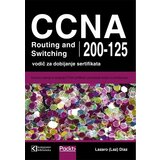Kompjuter biblioteka - Beograd Lazaro Diaz - CCNA Routing and Switching 200-125: vodič za dobijanje sertifikata Cene