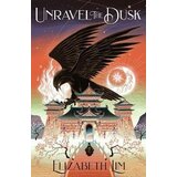 Hodder Elizabeth Lim - Unravel the Dusk Cene