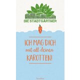 Die Stadtgärtner Semenski pozdrav "Ich mag dich mit all deinen Karotten" Cene