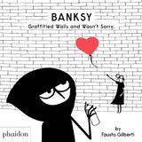 Phaidon Banksy Graffitied Walls and Wasn't Sorry Cene