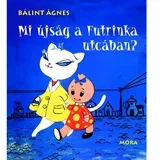Móra: Bálint Ágnes - Kaj je novega v ulici Futrinka? pravljica