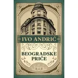 Ivo Andrić - Beogradske priče
