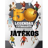  50 legendarnih nogometašev - in še mnogo drugih odličnih igralcev Cene