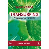 Aruna Vadim Zeland - Transurfing: Prostranstvo varijanti - knjiga 1 Cene