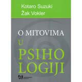 Akademska Knjiga O mitovima u psihologiji - Kotaro Suzuki, Žak Vokler Cene