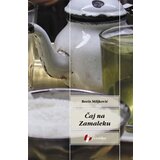 Geopoetika Boris Miljković - Čaj na Zamaleku Cene