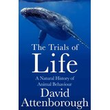 Harper Collins Publishers Ltd David Attenborough - The Trials of Life: A Natural History of Animal Behaviour | Eponuda.com