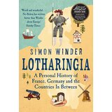 Macmillan Distribution Simon Winder - Lotharingia: A Personal History Of France, Germany And The Countries In-Between | Eponuda.com