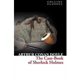 Harper Collins Publishers Ltd Arthur Conan Doyle - The Case-Book of Sherlock Holmes (Collins Classics) Cene