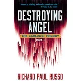 Richard Russo - Destroying Angel: The Carlucci Trilogy Book One