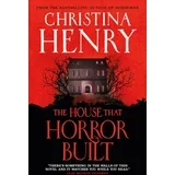 Christina Henry - The House that Horror Built
